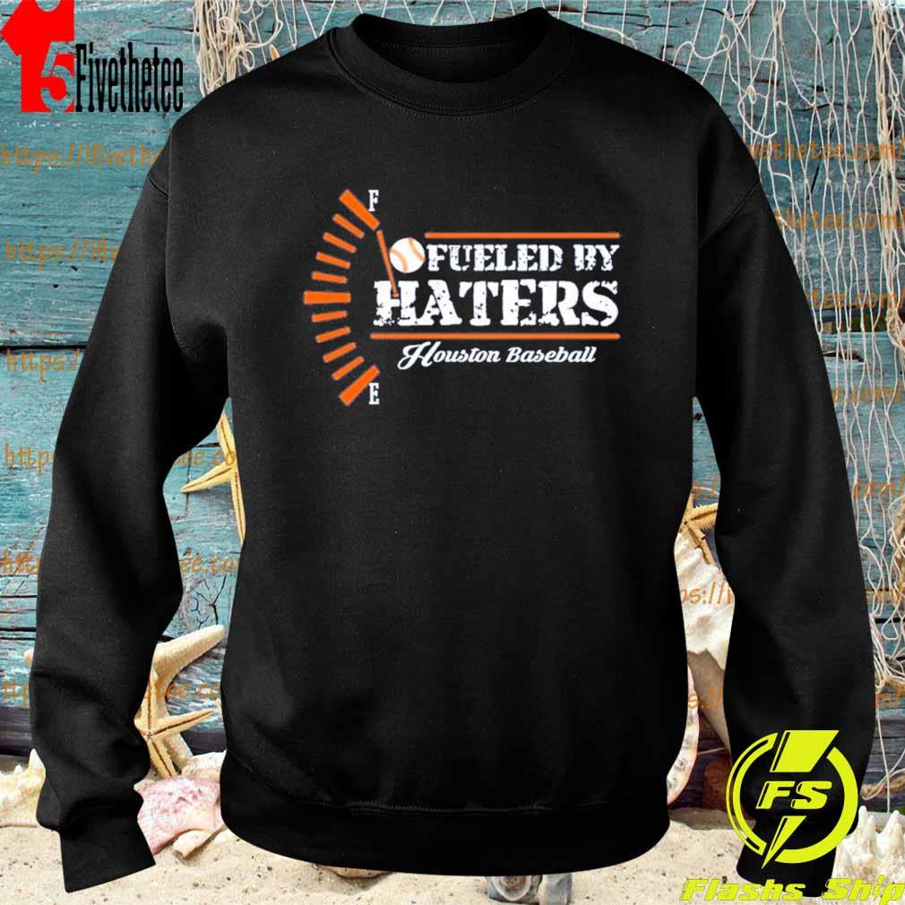 Official houston astsros fuled by haters shirt, hoodie, sweatshirt