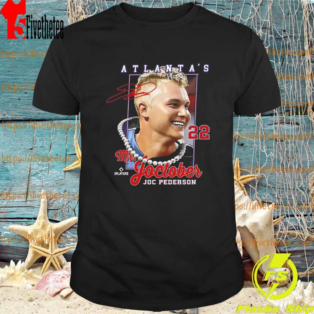 Official Atlanta's Braves Mr.Joctober 22 Joc Pederson signature shirt,  hoodie, sweater, long sleeve and tank top