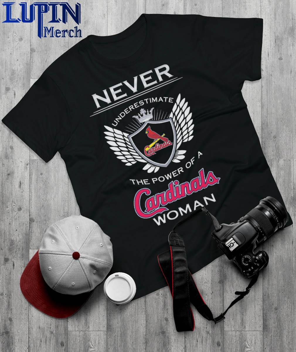 Never underestimate the power of a St Louis Cardinals womens shirt, hoodie, longsleeve  tee, sweater