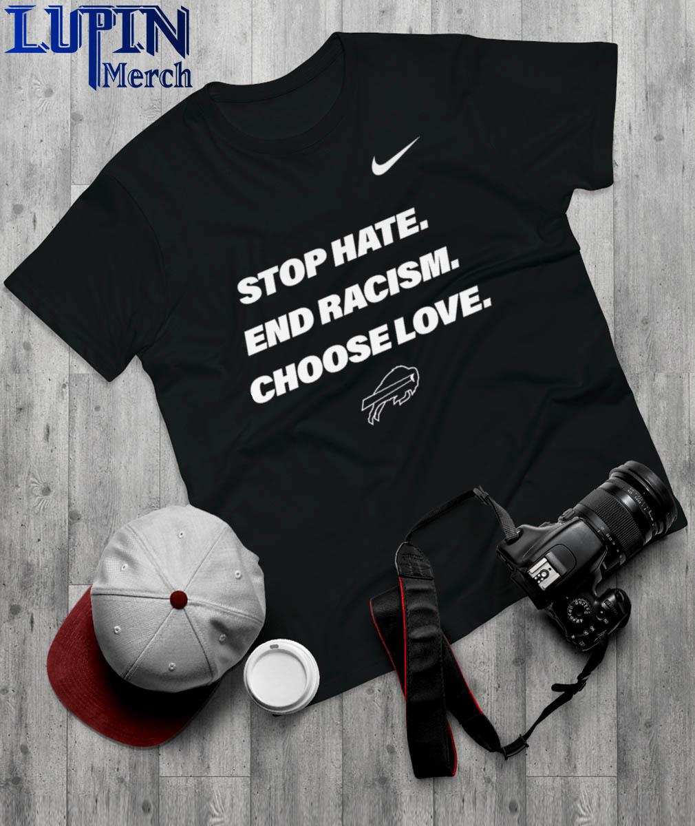 Buffalo Bills Stop hate end racism choose love shirt, hoodie, sweatshirt  and tank top