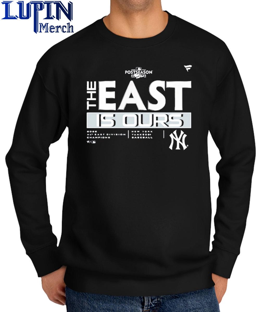 Yankees Al East Division Champions The East Is Ours Shirt, hoodie, sweater,  long sleeve and tank top