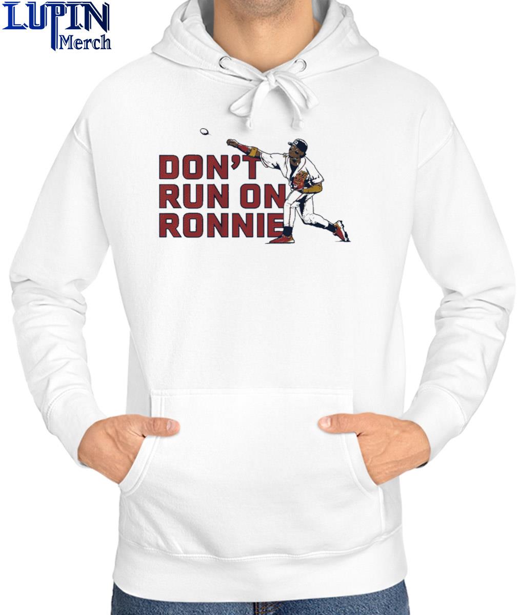 Don't Run on Ronald Acuña Jr ATL T-Shirt Hoodie Tank-Top Quotes