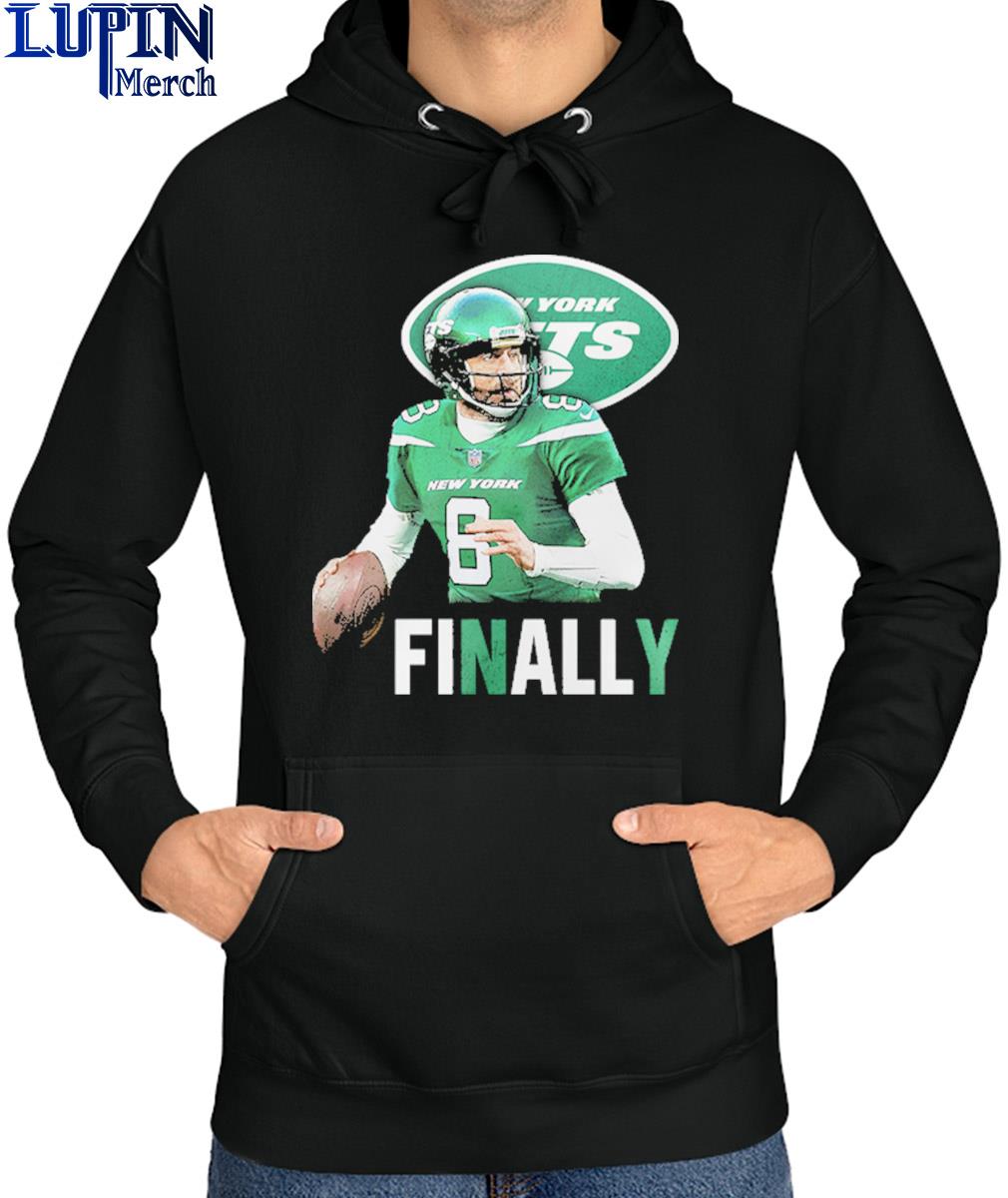 Official Aaron rodgers finally new york jets T-shirt, hoodie, tank top,  sweater and long sleeve t-shirt