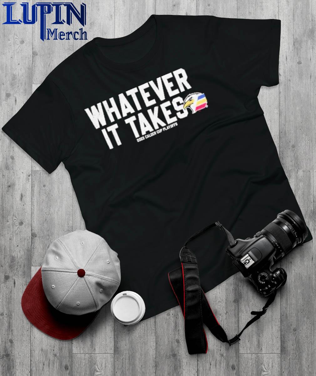 Whatever It Takes Playoff T-Shirt – Colorado Eagles