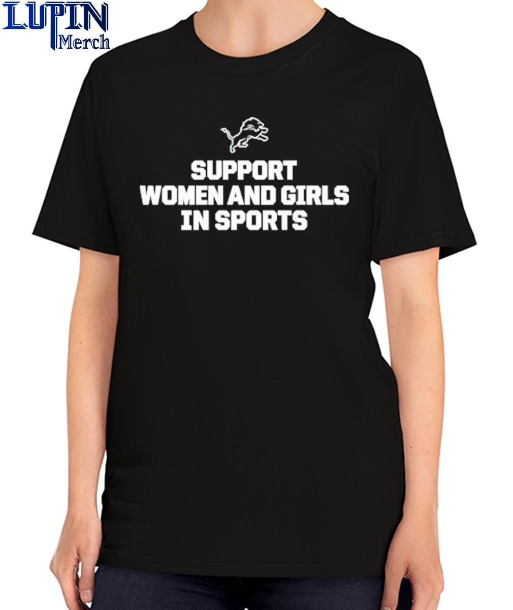 Support Women And Girls In Sports Detroit Lions shirt, hoodie, sweater,  long sleeve and tank top