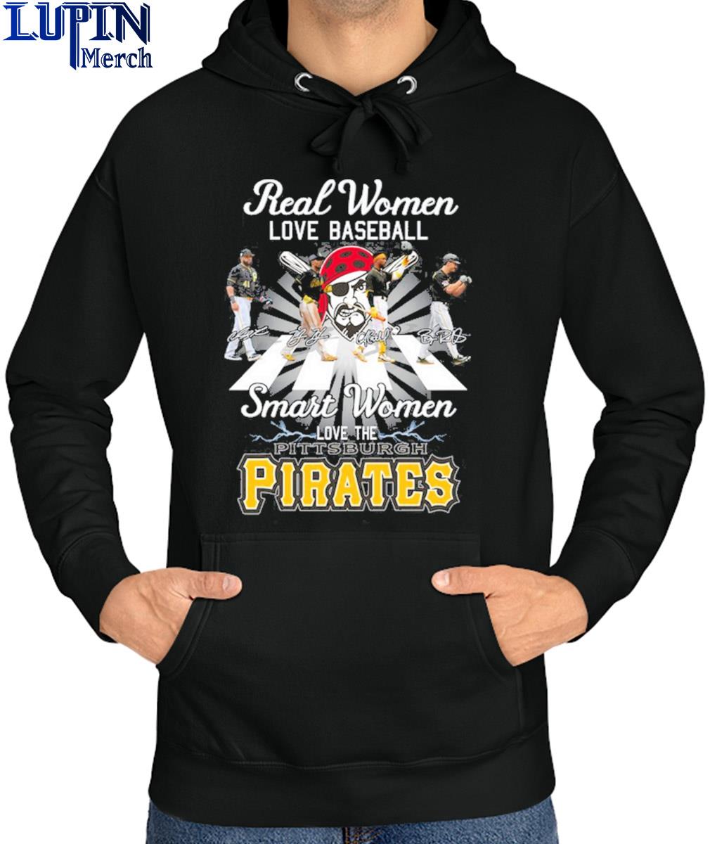 Pittsburgh Pirates real women love baseball smart women love the 2023 shirt,  hoodie, sweater, long sleeve and tank top