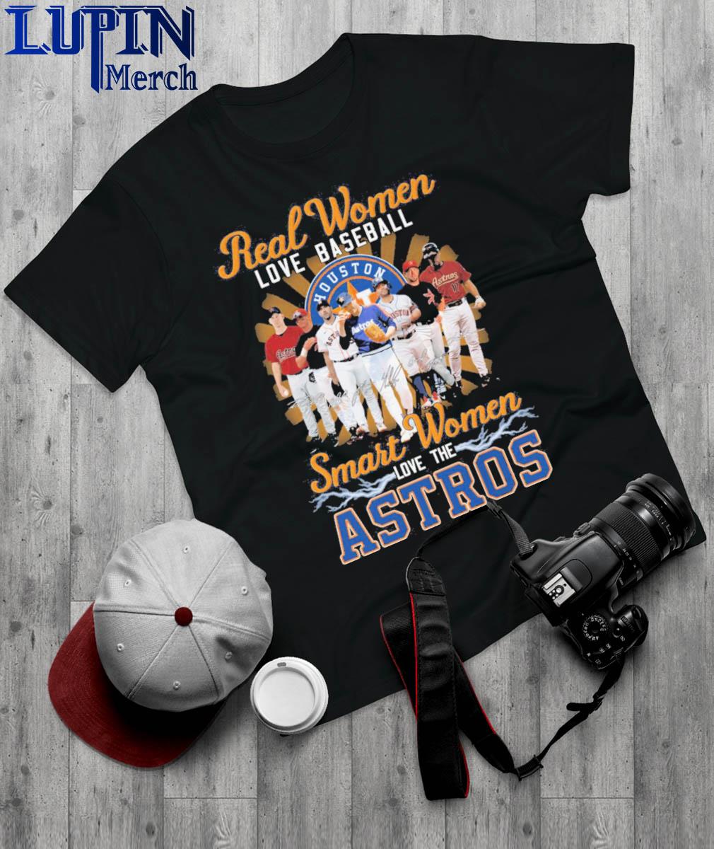Real Women Love Baseball Smart Women Love The Houston Astros Signatures  Shirt, hoodie, sweater, long sleeve and tank top