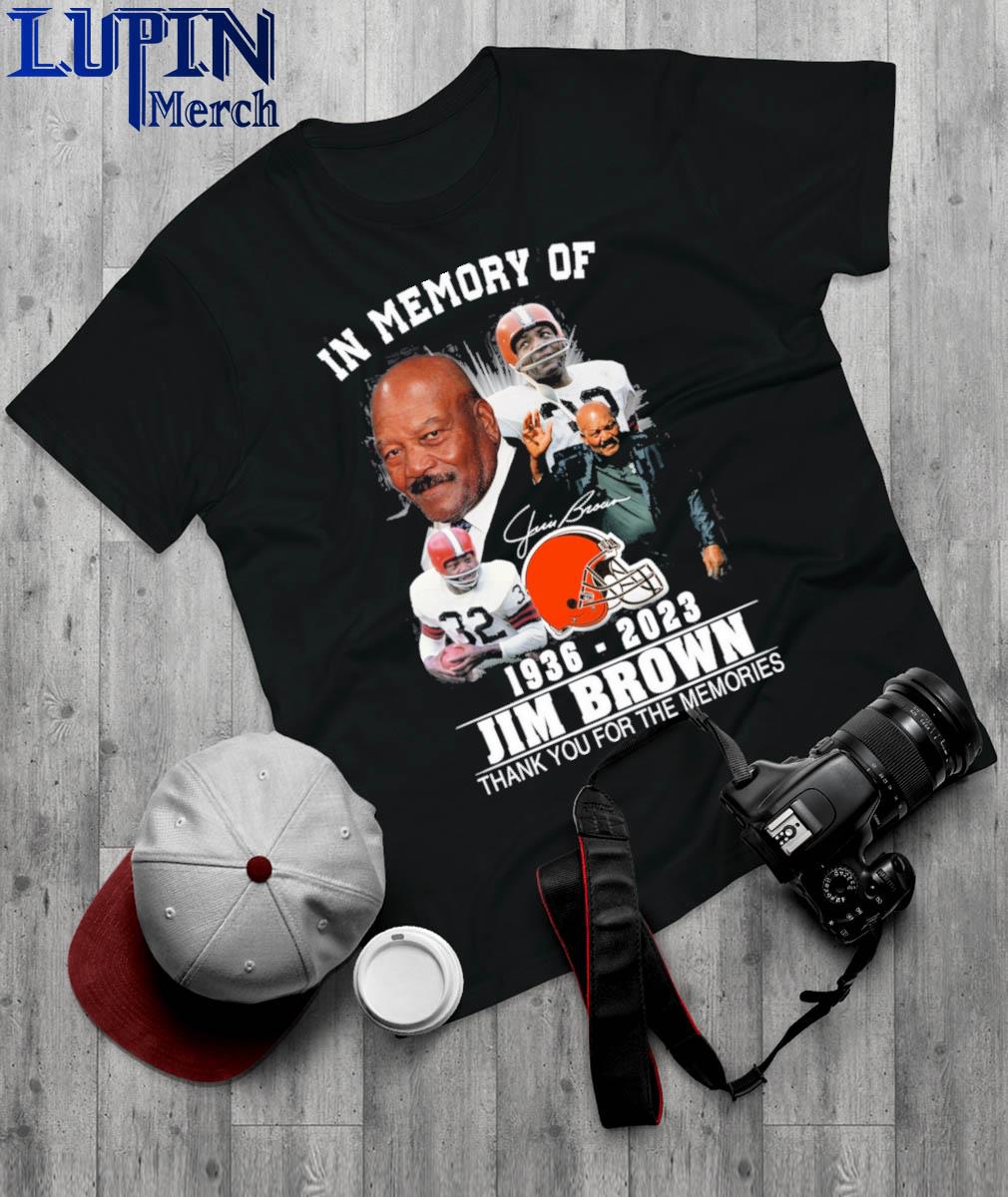 In Memory Of 1936 – 2023 Jim Brown Thank You For The Memories T-Shirt,  hoodie, sweater, long sleeve and tank top