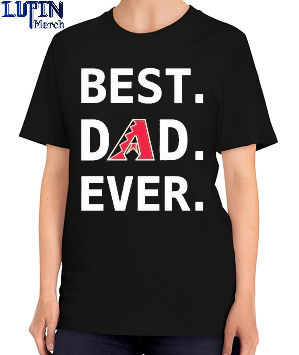 Arizona Diamondbacks Best Dad Ever Logo Father's Day T-Shirt, hoodie,  sweater, long sleeve and tank top