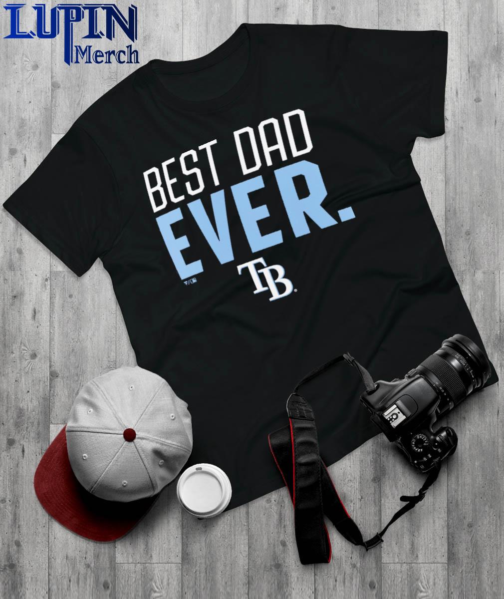 Official Tampa Bay Rays Best Dad Ever Logo Father's Day T-Shirt, hoodie,  sweater, long sleeve and tank top