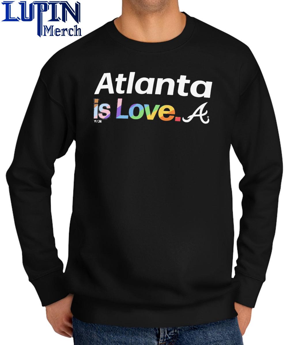 Official Atlanta Braves Is Love City Pride Shirt, hoodie, sweater