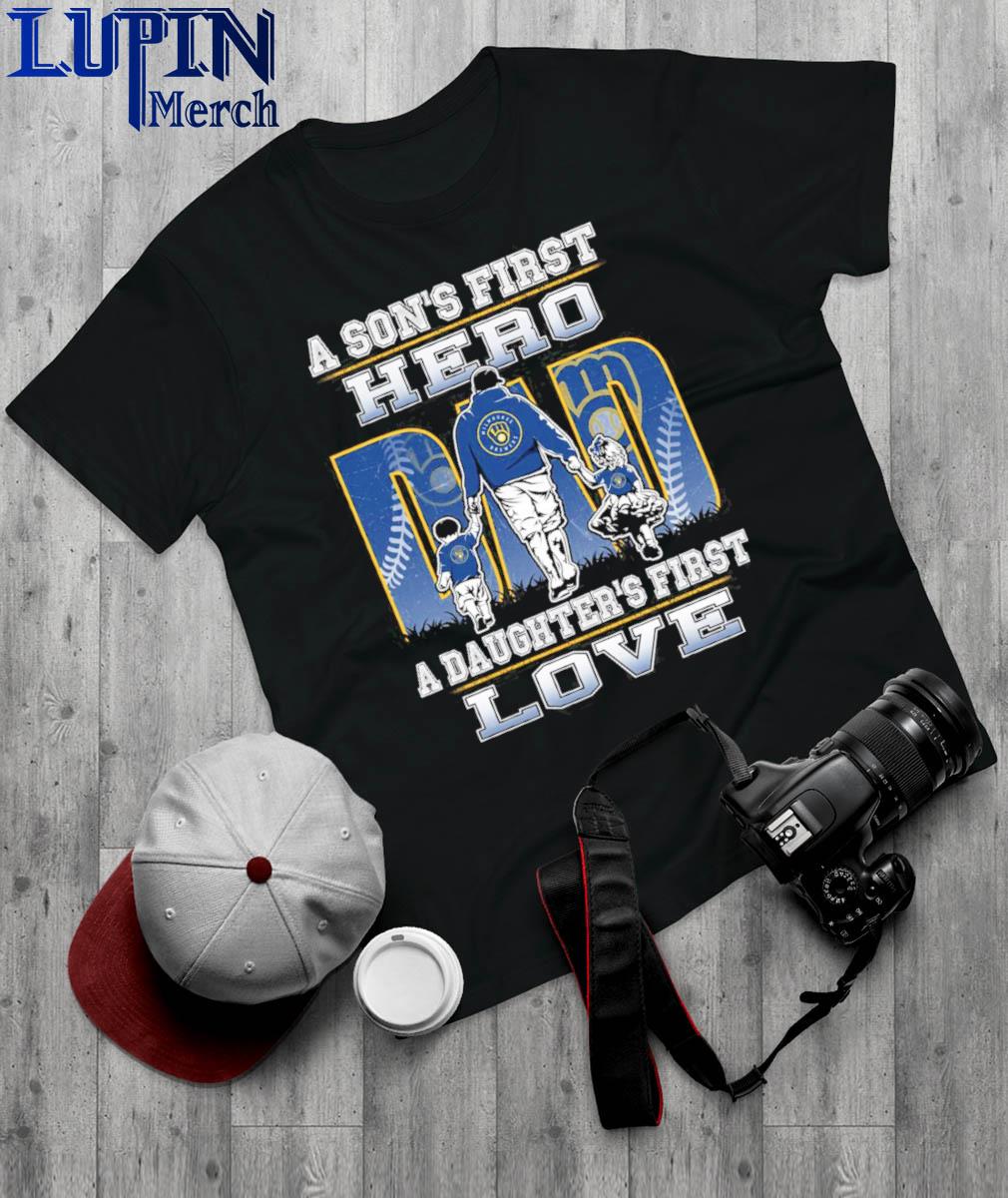 A son's first hero a daughter's first love Milwaukee brewers Shirt