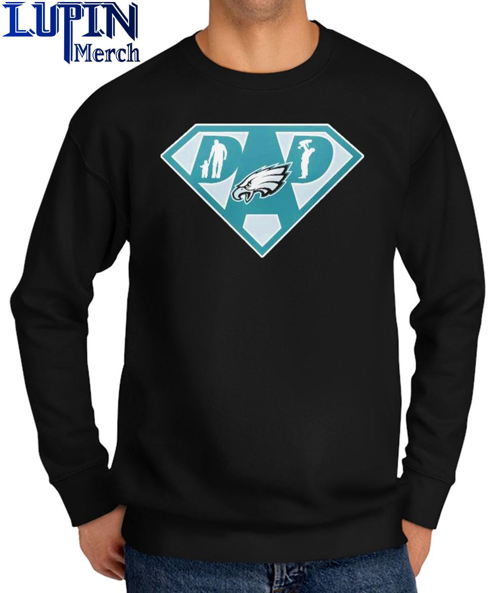 Philadelphia Eagles Super dad shirt, hoodie, sweater, long sleeve