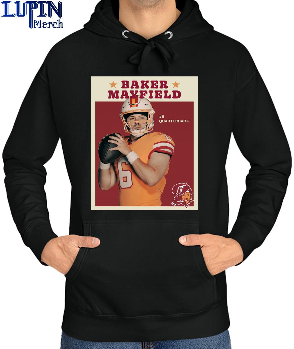 Number 6 Baker Mayfield #6 Quarterback Tampa Bay Buccaneers 2023 shirt,  hoodie, sweater, long sleeve and tank top