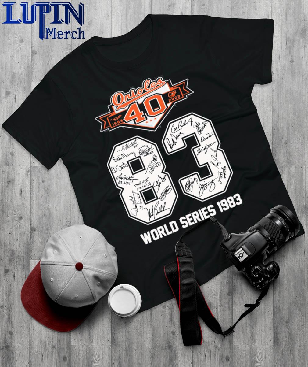 Baltimore Orioles 40 years of 1983 2023 83 world series signatures shirt,  hoodie, sweater, long sleeve and tank top