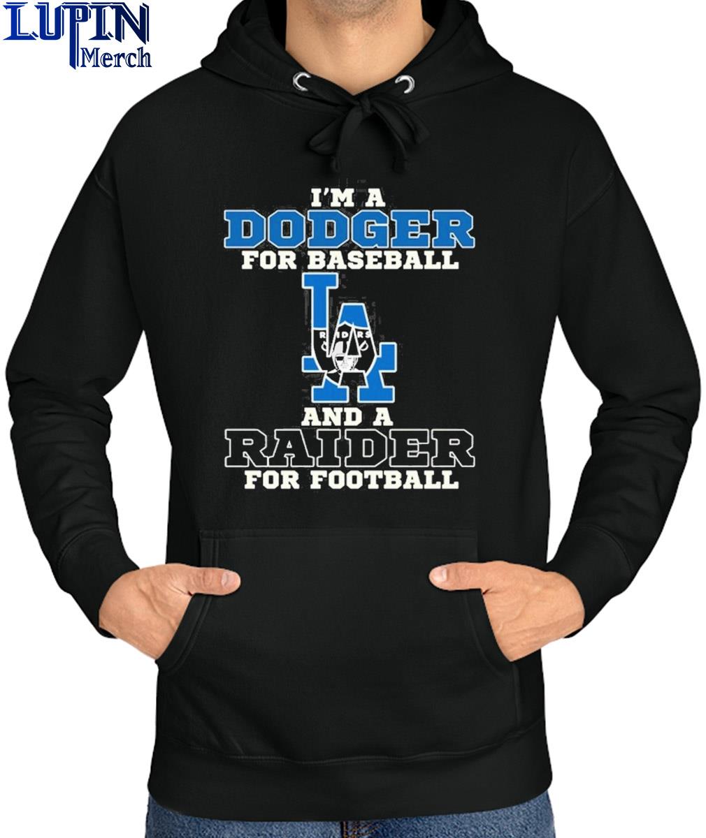 I'm A Dodger For Baseball And A Raider For Football T-Shirt