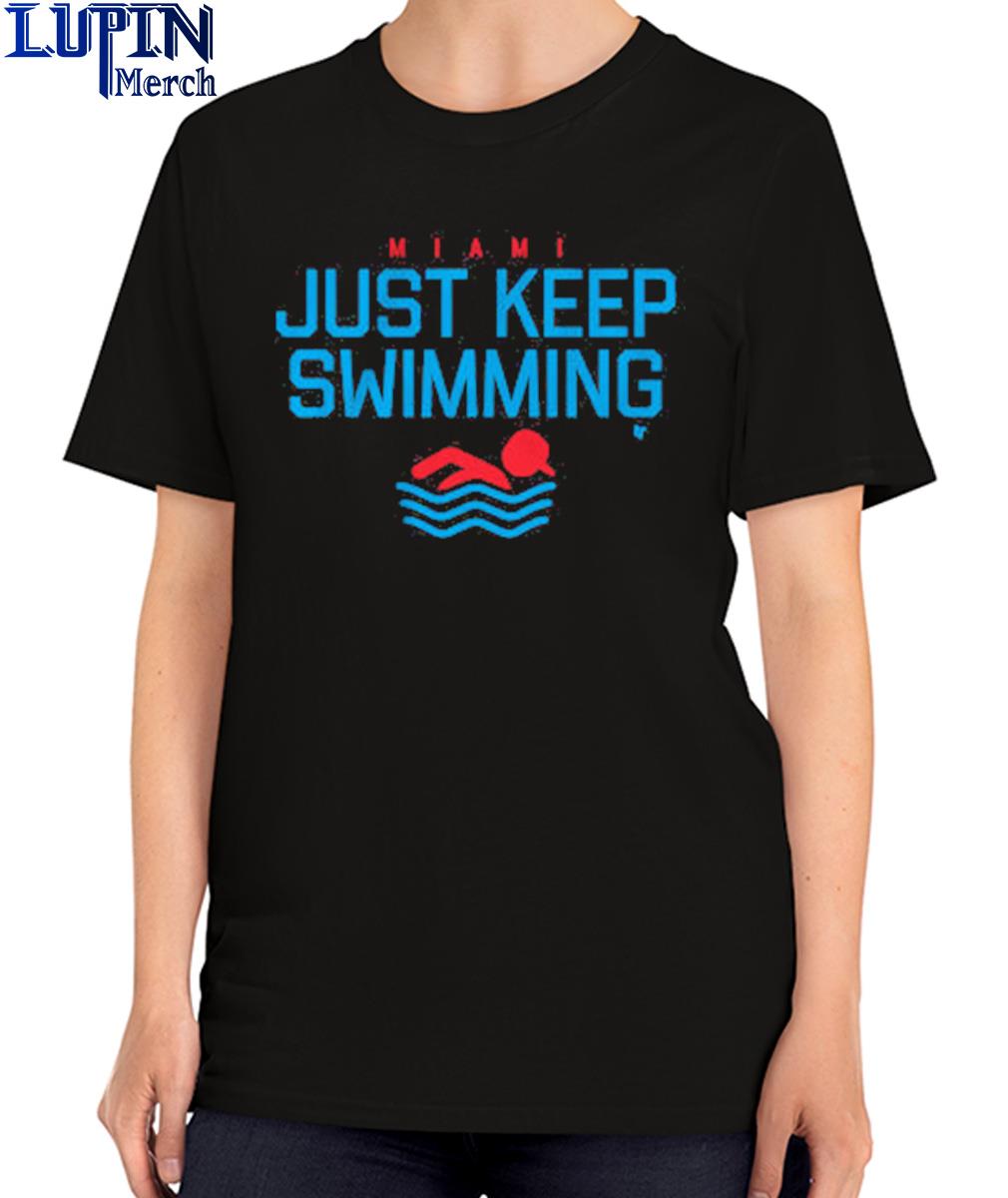 Miami Marlins Just Keep Swimming Shirt