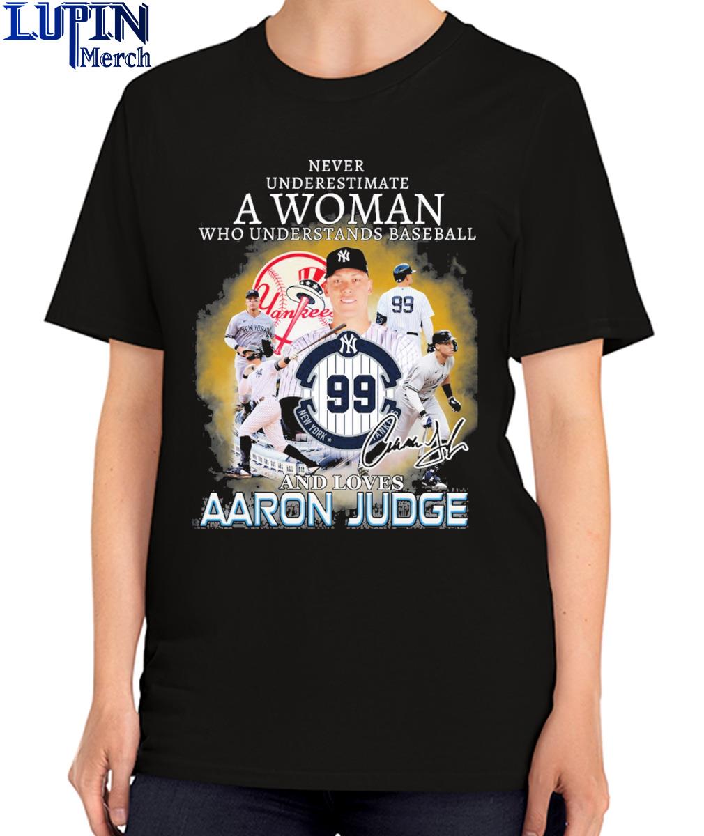 New York Yankees never underestimate a woman who understands hockey and  love 99 Aaron Judge signature shirt, hoodie, sweater, long sleeve and tank  top