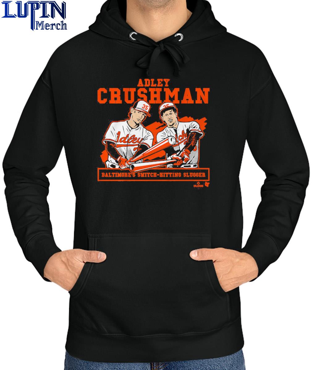 Official Adley Rutschman Baltimore'S Switch-Hitting Slugger t-shirt,  hoodie, longsleeve, sweater