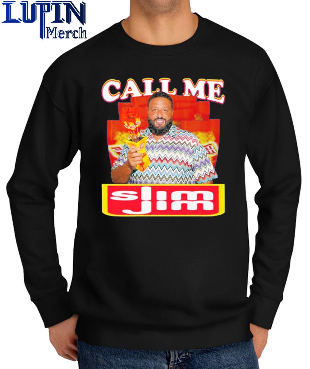 DJ Khaled call me slim Jim meme shirt, hoodie, sweater, long sleeve and  tank top