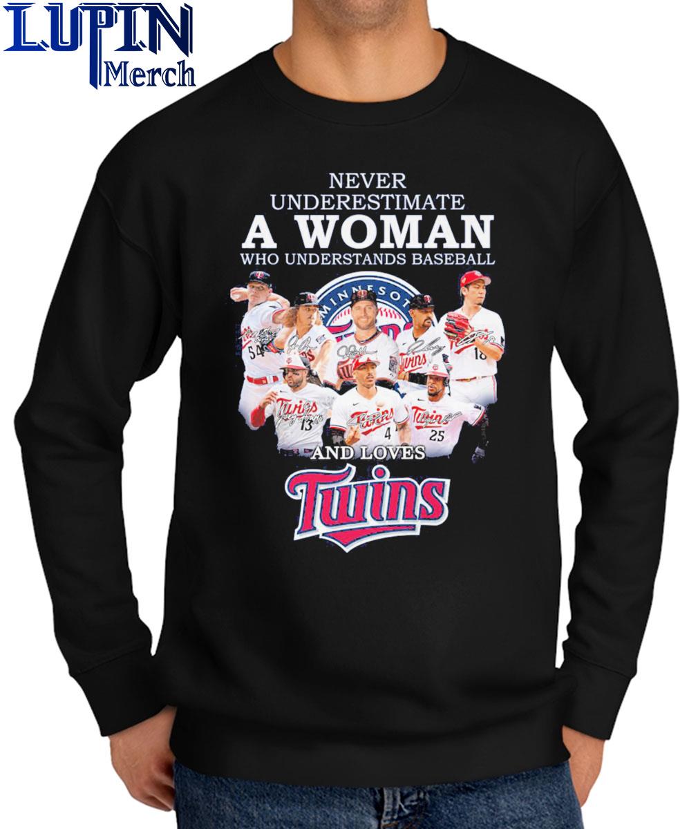 Never underestimate a woman who understands baseball and loves Twins shirt,  hoodie, sweatshirt and tank top