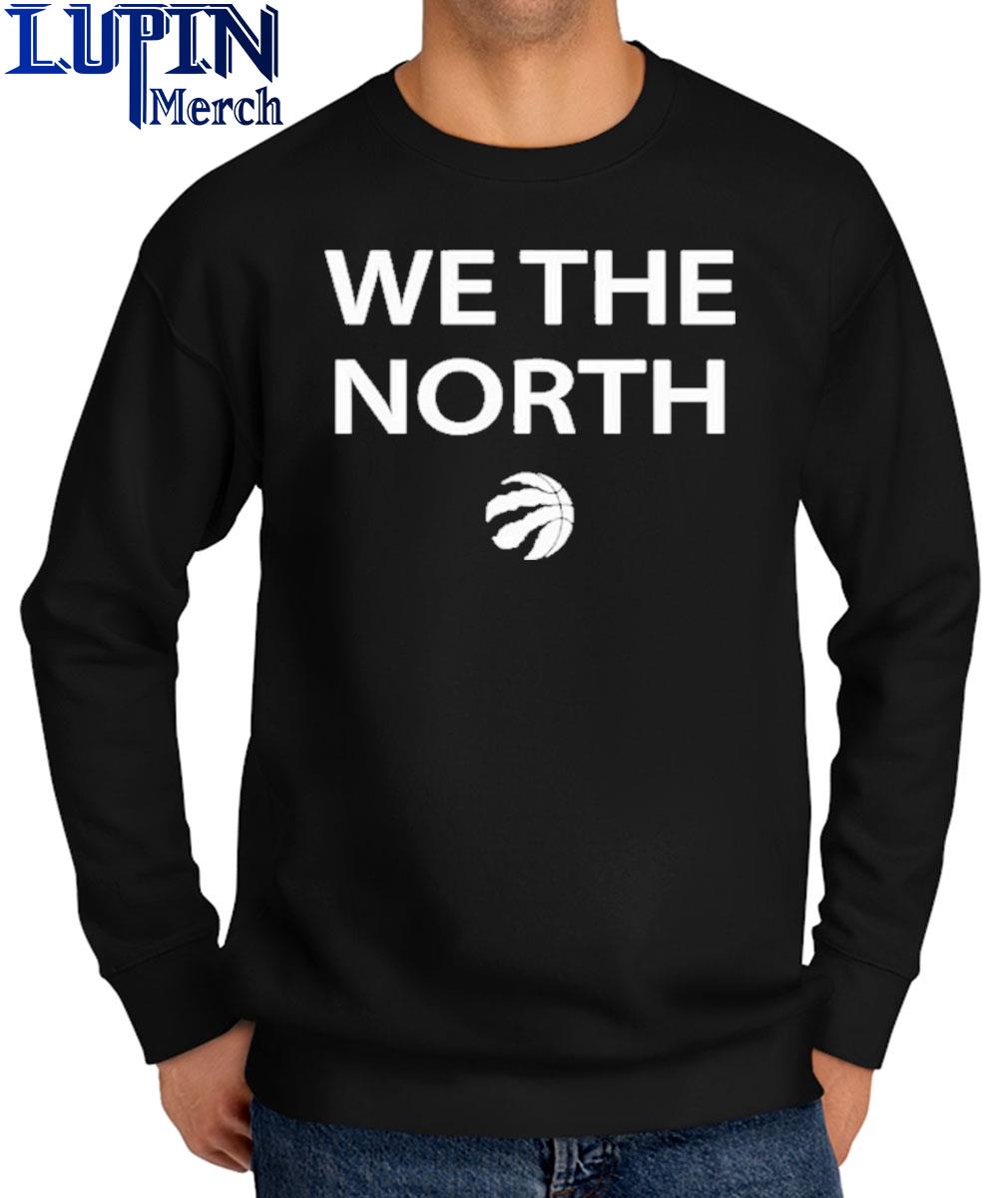Toronto raptors we the north shirt, hoodie, sweater, long sleeve and tank  top