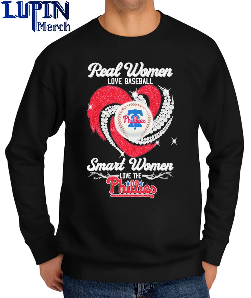 Real Women Love Baseball Smart Women Love The Phillies shirt, hoodie,  sweater, long sleeve and tank top