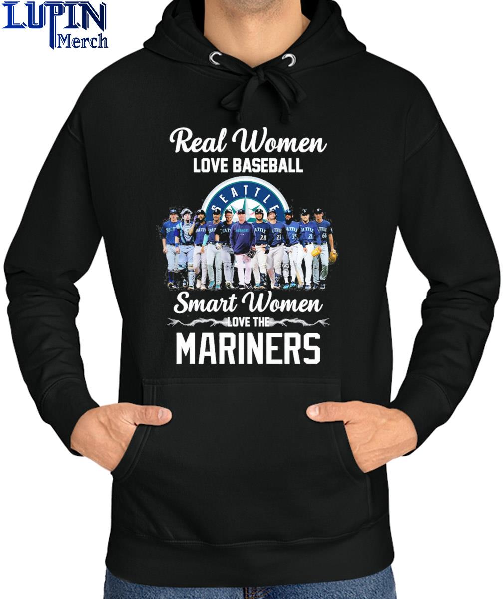 Official Real women love baseball smart women love the mariners team T-shirt,  hoodie, tank top, sweater and long sleeve t-shirt