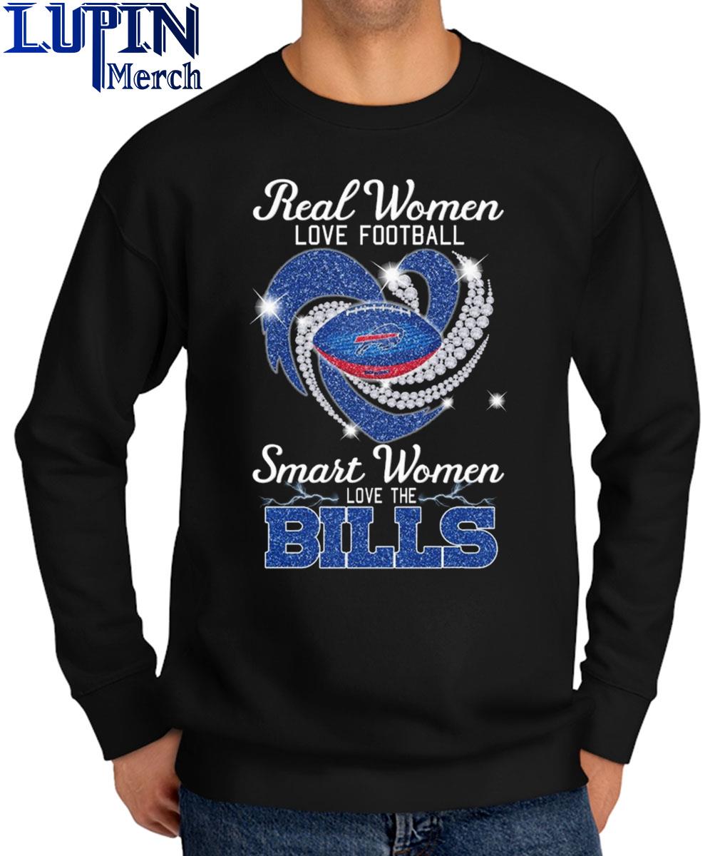 Heart Diamonds Real Women Love Football Smart Women Love The Buffalo Bills  Shirt, hoodie, sweater, long sleeve and tank top