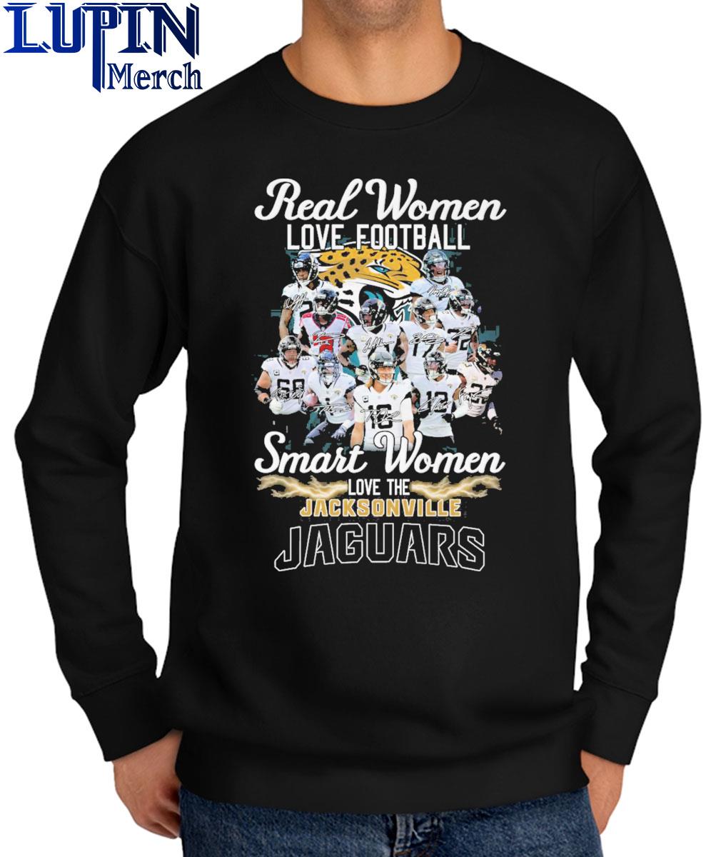 Real women love football smart women love the Jacksonville Jaguars t-shirt,  hoodie, sweater and long sleeve