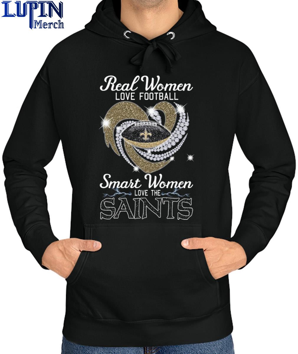 Original real Women love football smart Women love the New Orleans Saints  heart diamond shirt, hoodie, sweater, long sleeve and tank top