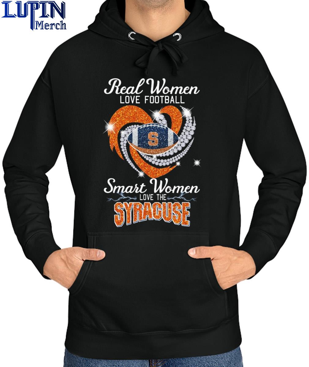 Real women love football smart women love the Syracuse shirt, hoodie,  sweater, long sleeve and tank top