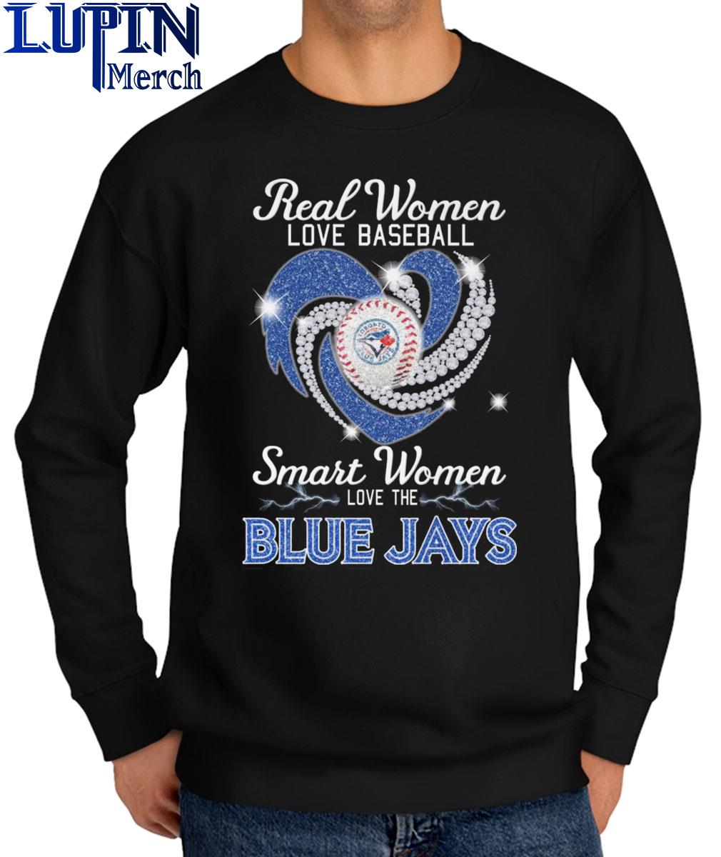 Real Women Love Baseball Smart Women Love Toronto Blue Jays Diamond Heart  2023 T-Shirt, hoodie, sweater, long sleeve and tank top