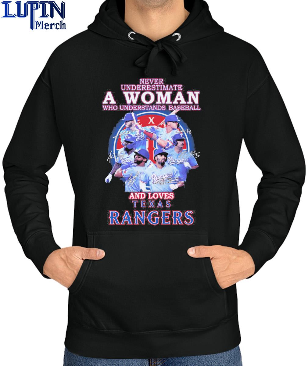 Texas Rangers Never Underestimate A Woman Who Understands Baseball And  Loves Rangers 2023 Signatures Shirt, hoodie, sweater, long sleeve and tank  top