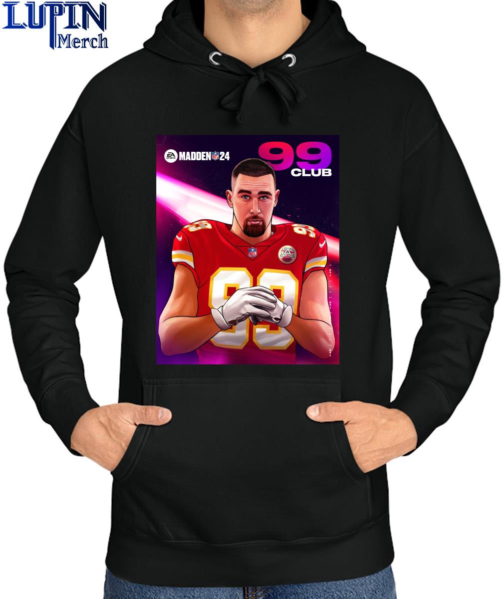 Travis Kelce Kansas City Madden 24 99 Club 2023 Shirt, hoodie, longsleeve,  sweatshirt, v-neck tee