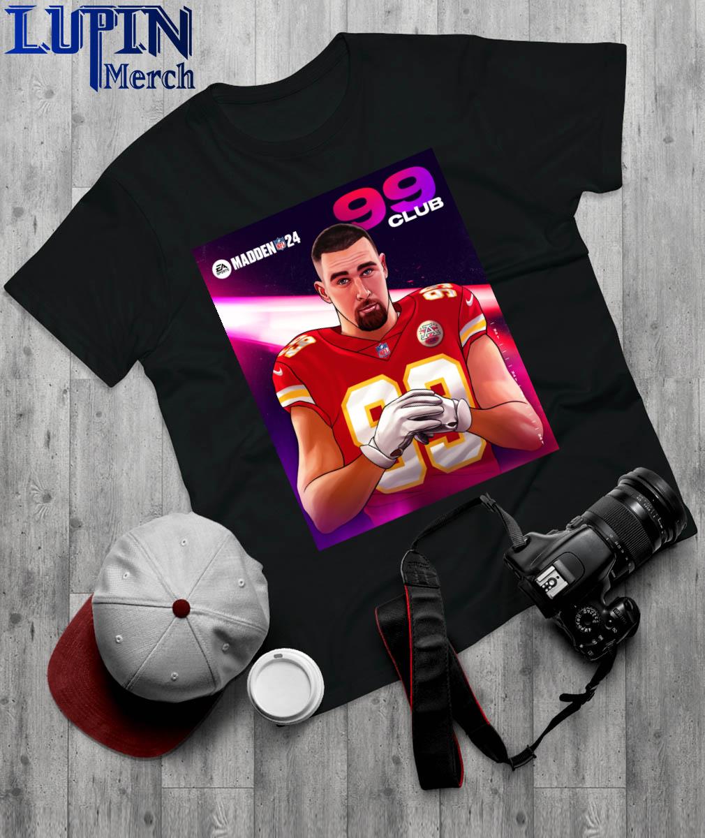 Travis Kelce Kansas City Madden 24 99 Club 2023 Shirt, hoodie, longsleeve,  sweatshirt, v-neck tee