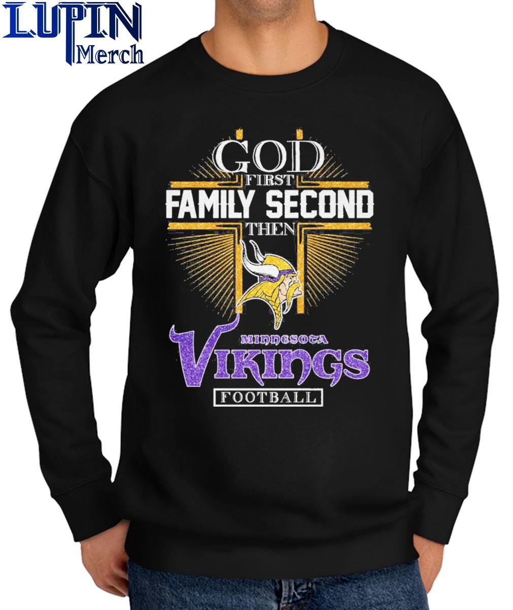 Official God First Family Second Then Minnesota Vikings Football