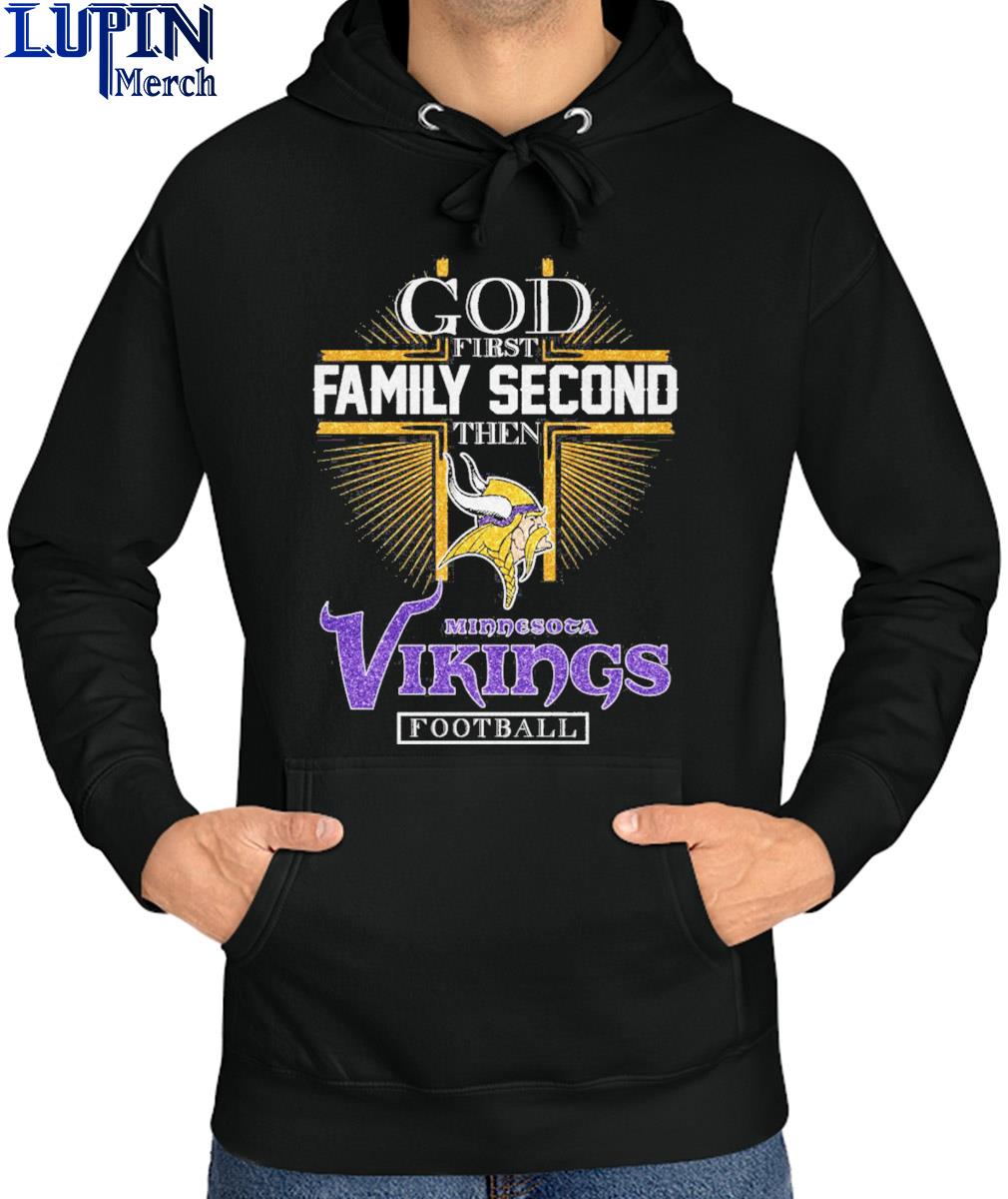 God First Family Second Then Minnesota Vikings Football T-Shirt