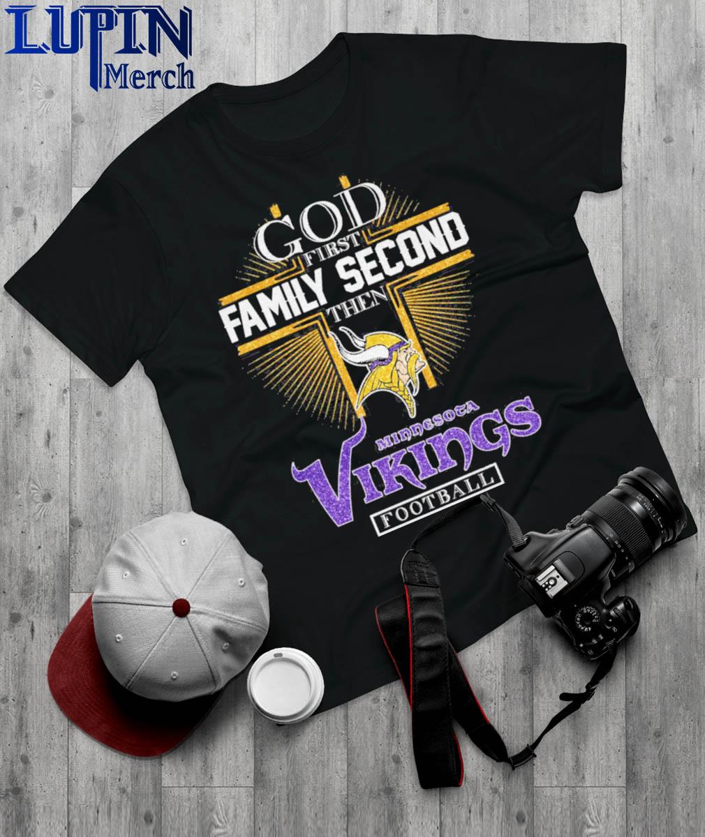 Official God First Family Second Then Minnesota Vikings Football