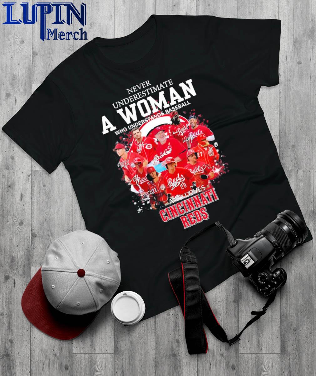 Never Underestimate A Woman Who Understands Baseball And Loves Cincinnati  Reds T-Shirt, hoodie, sweater, long sleeve and tank top