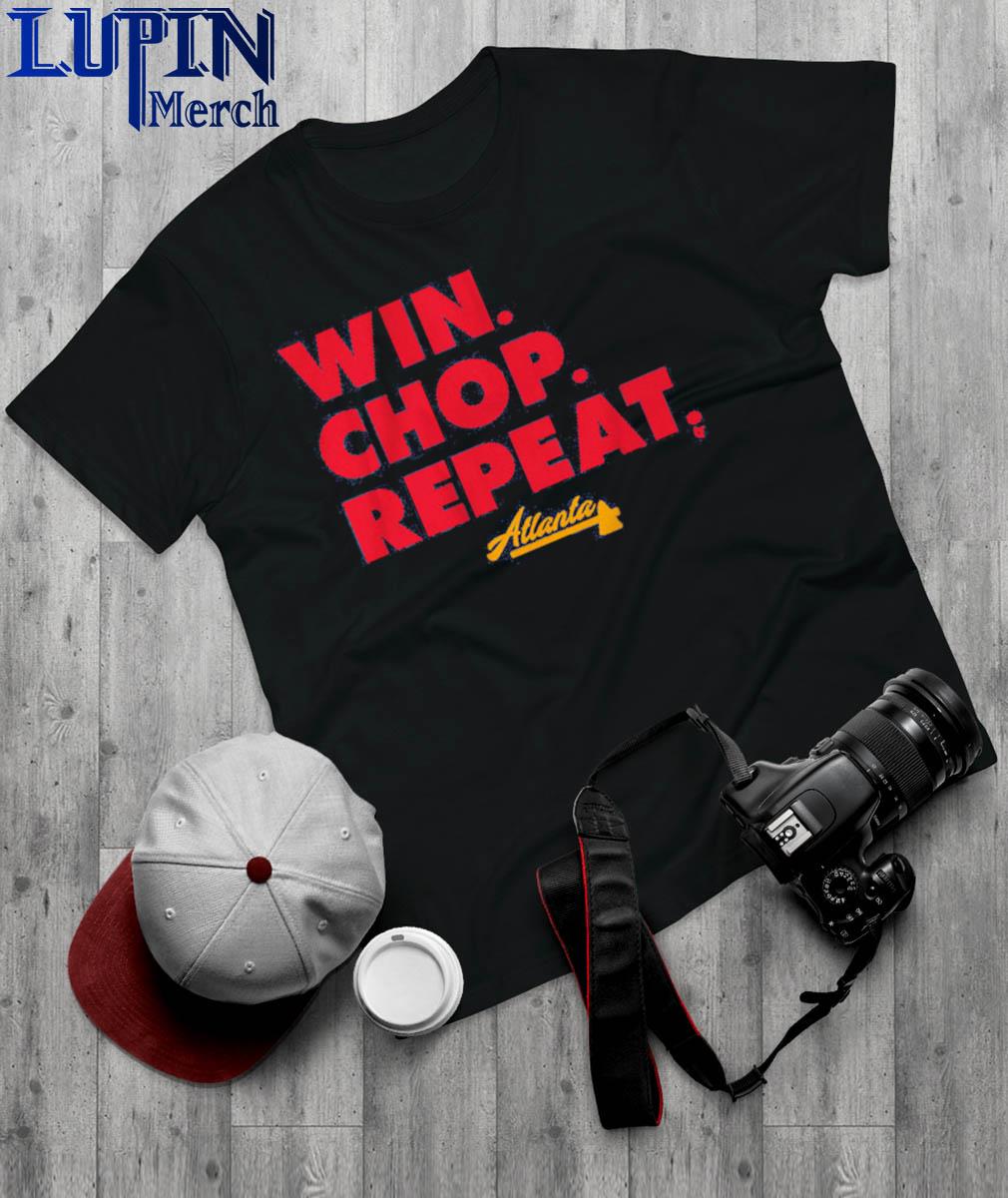 Official atlanta win. chop. repeat. T-shirt, hoodie, sweater, long sleeve  and tank top