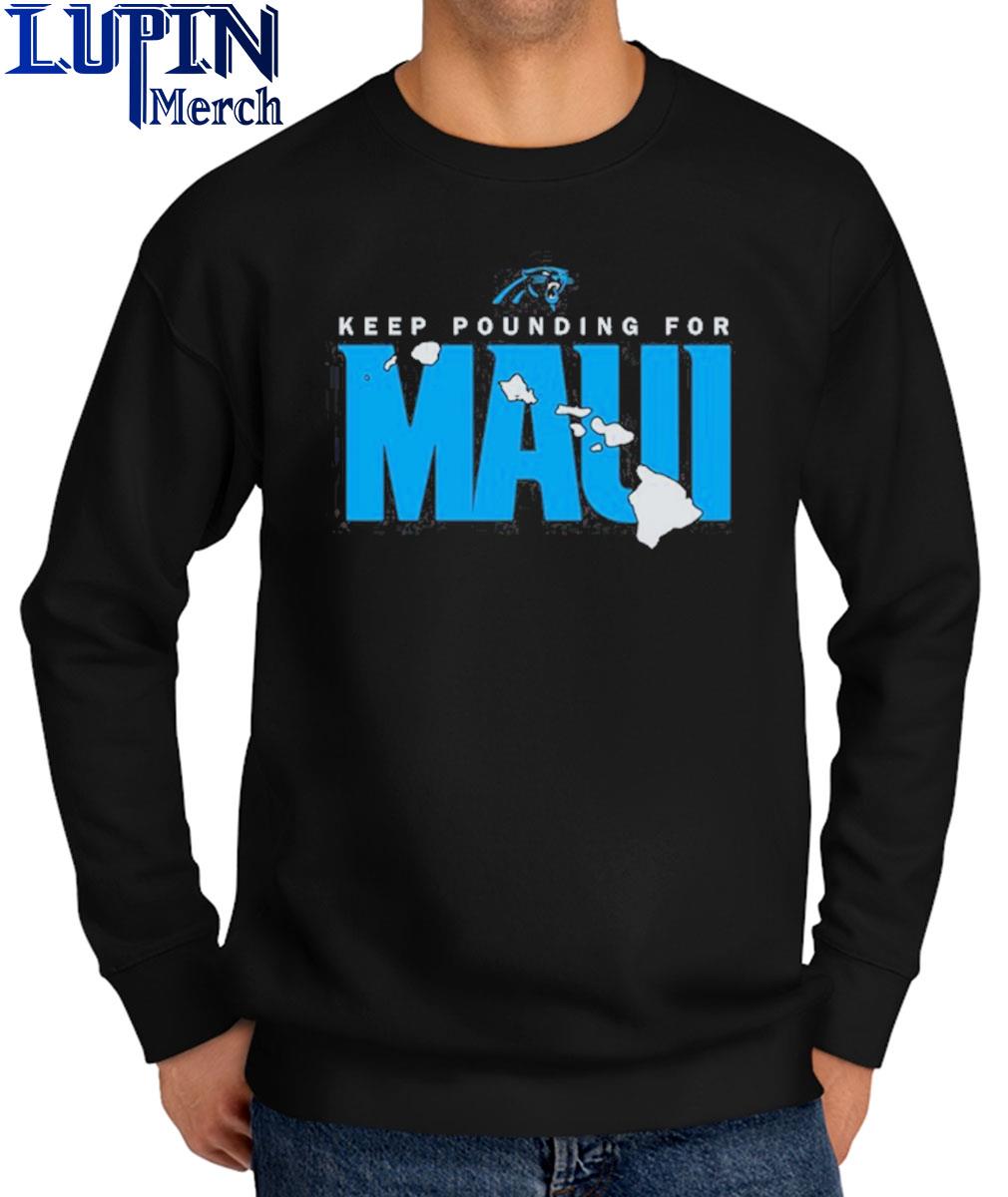 Carolina Panthers Keep Pounding For Maui Shirt, hoodie, sweater, long  sleeve and tank top