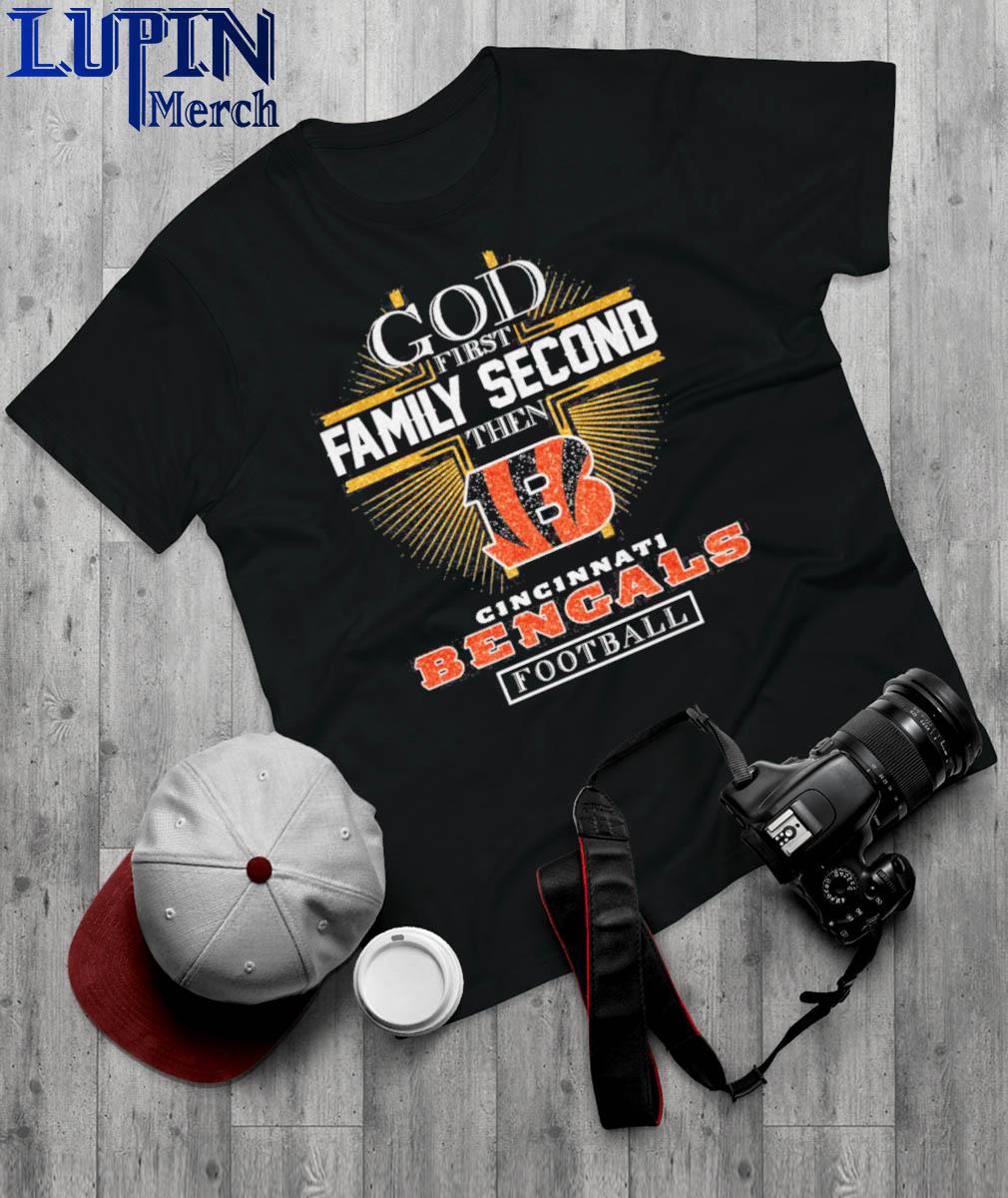 Official God First Family Second Then Cincinnati Bengals Football