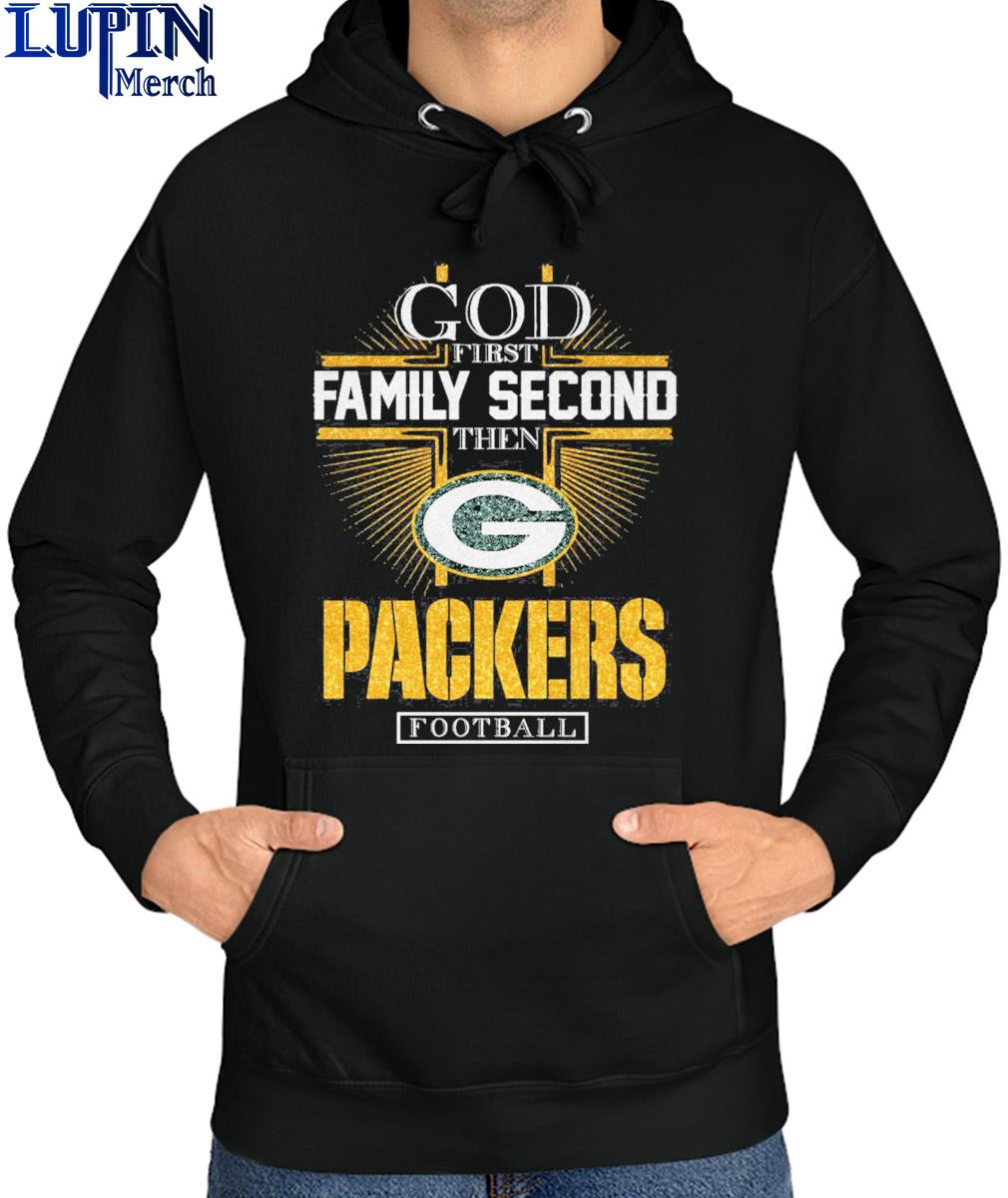 Official God first Family second then Green Bay Packers football