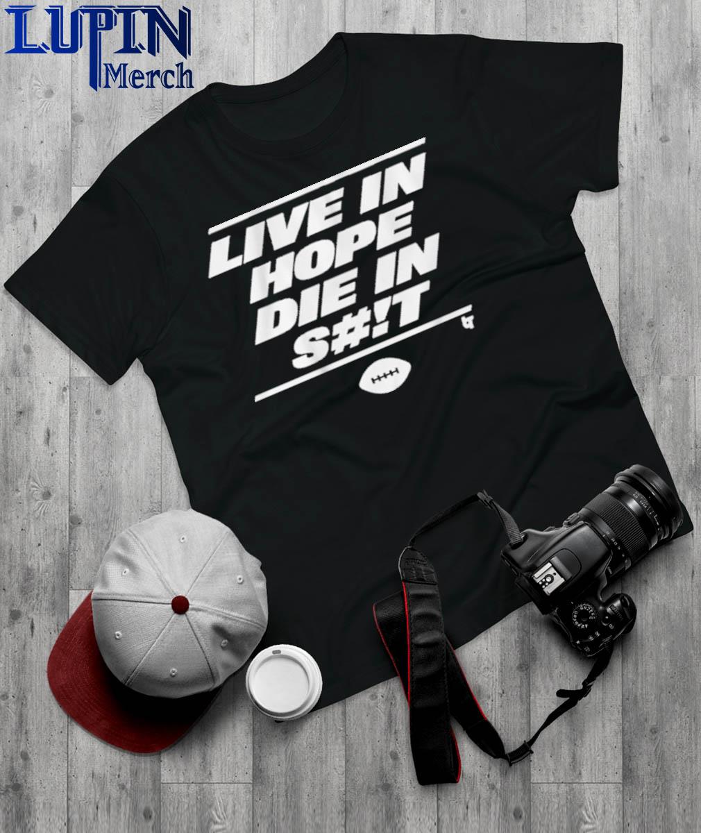 Official New York Jets Live in Hope Die in shit Shirt, hoodie