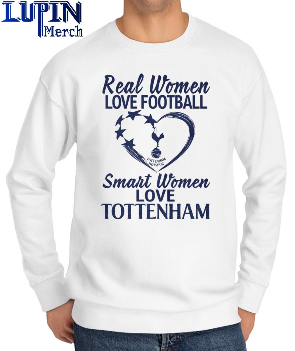 Original real Women Love Football Smart Women Love Tottenham T-Shirt,  hoodie, sweater, long sleeve and tank top