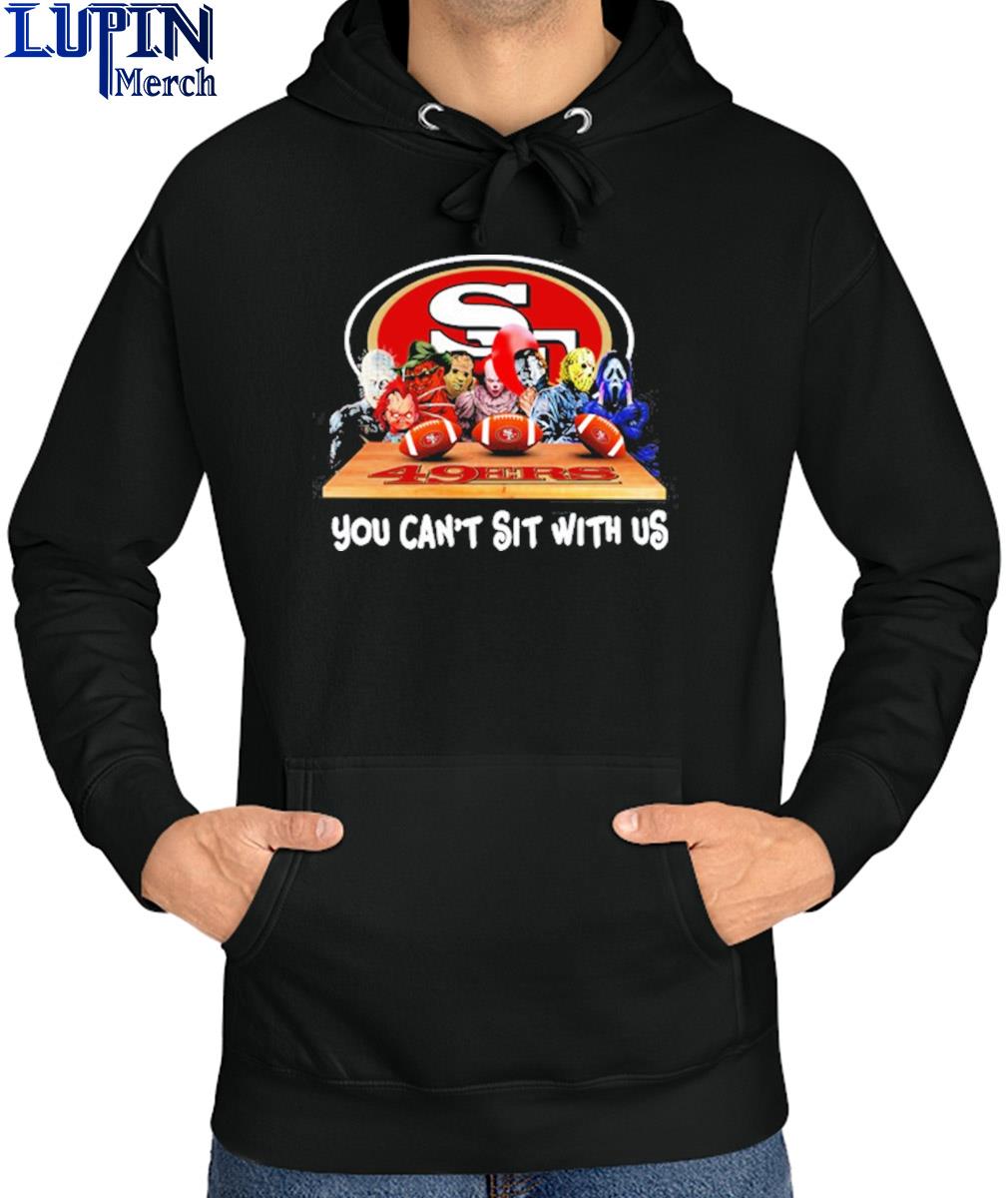 Horror San Francisco 49ers you can't sit with us shirt, hoodie