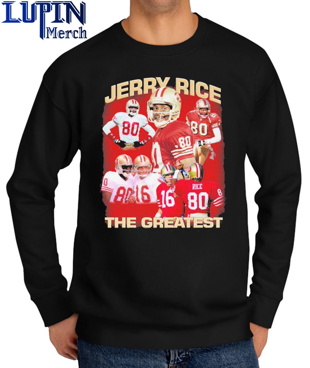 Jerry Rice The Greastest San Francisco 49ers Shirt, hoodie, sweater, long  sleeve and tank top