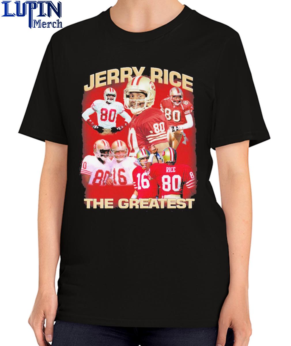 Official Jerry rice the greatest san francisco 49ers T-shirt, hoodie, tank  top, sweater and long sleeve t-shirt