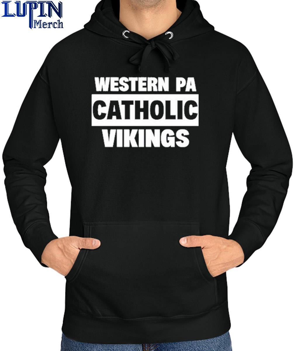 Top western Pa Catholic Vikings T-Shirt, hoodie, sweater, long